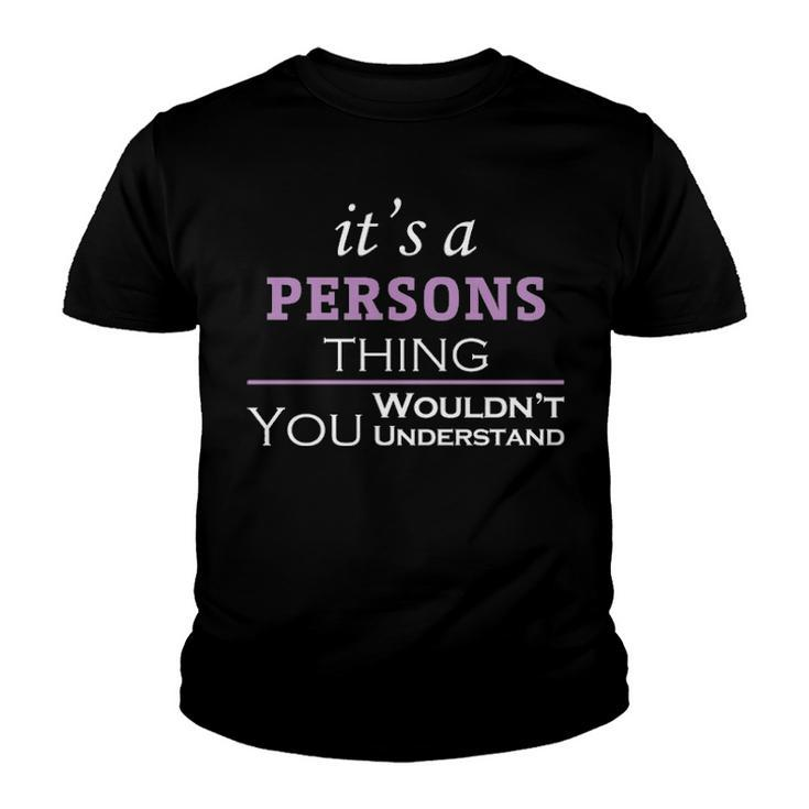 Its A Persons Thing You Wouldnt Understand T Shirt Persons Shirt  For Persons  Youth T-shirt