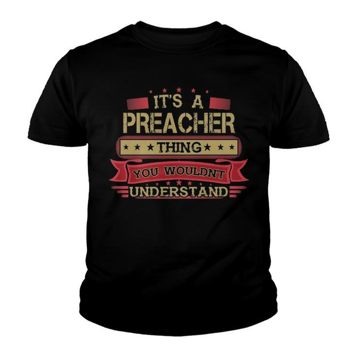 Its A Preacher Thing You Wouldnt Understand T Shirt Preacher Shirt Shirt For Preacher  Youth T-shirt