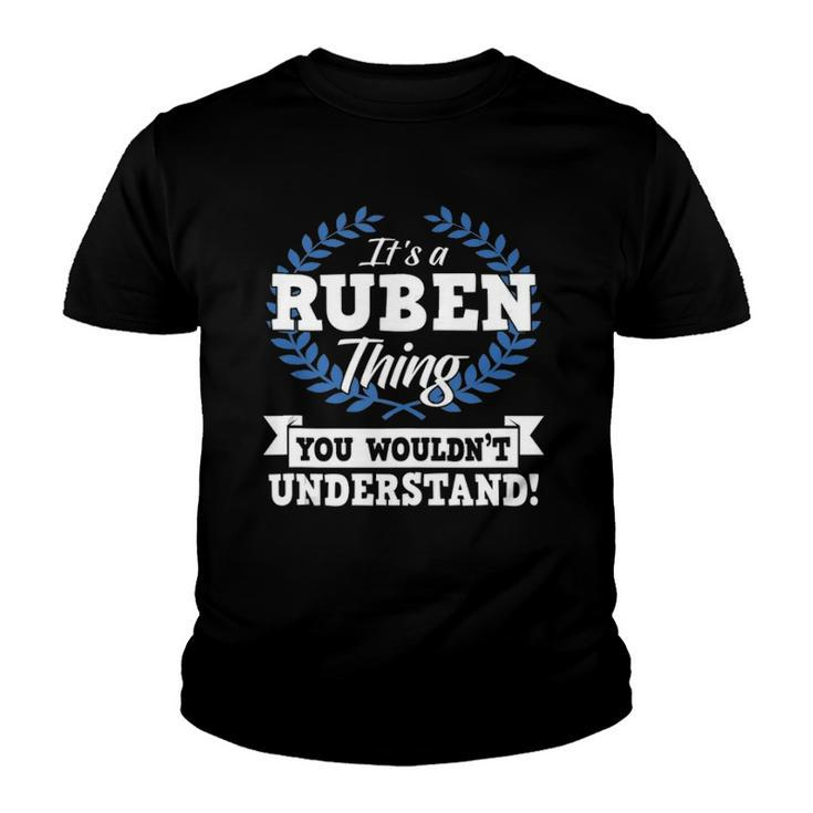 Its A Ruben Thing You Wouldnt Understand Name  Youth T-shirt