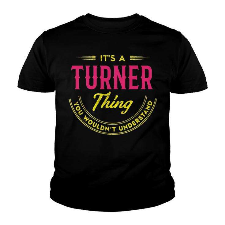Its A Turner Thing You Wouldnt Understand Shirt Personalized Name Gifts T Shirt Shirts With Name Printed Turner  Youth T-shirt