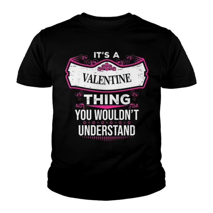 Its A Valentine Thing You Wouldnt Understand T Shirt Valentine Shirt  For Valentine  Youth T-shirt