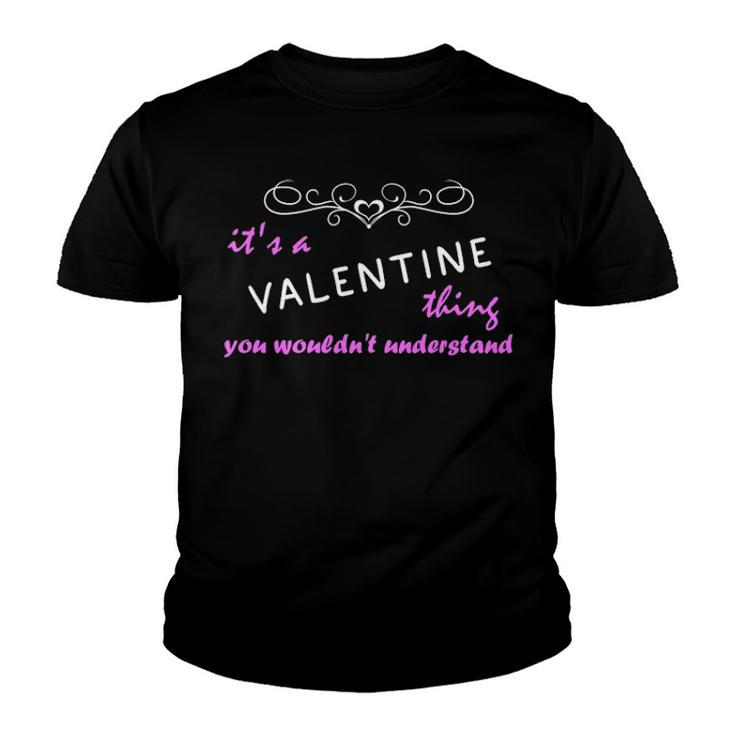Its A Valentine Thing You Wouldnt Understand T Shirt Valentine Shirt  For Valentine  Youth T-shirt