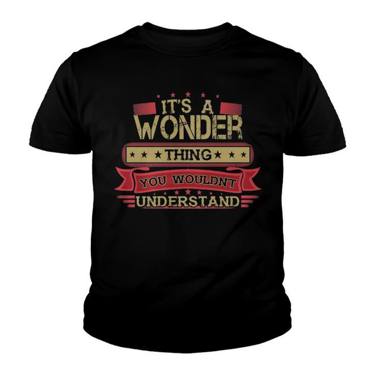 Its A Wonder Thing You Wouldnt Understand T Shirt Wonder Shirt Shirt For Wonder Youth T-shirt