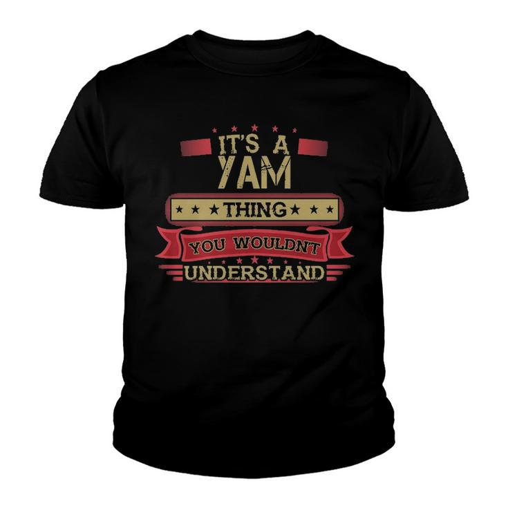 Its A Yam Thing You Wouldnt Understand T Shirt Yam Shirt Shirt For Yam Youth T-shirt
