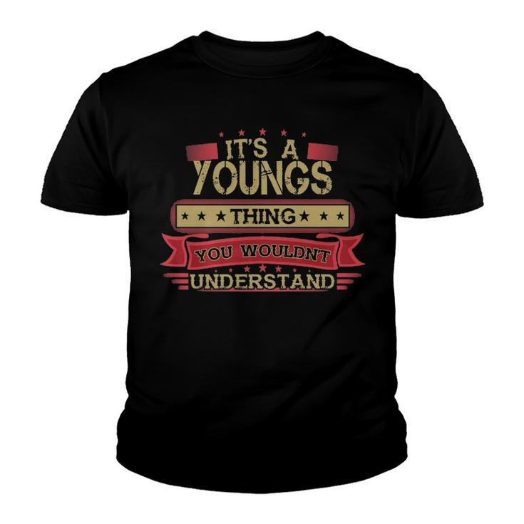 Its A Youngs Thing You Wouldnt Understand T Shirt Youngs Shirt Shirt For Youngs Youth T-shirt