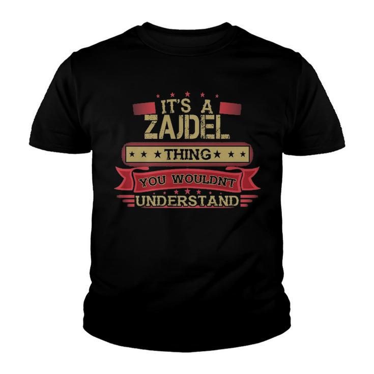 Its A Zajdel Thing You Wouldnt Understand T Shirt Zajdel Shirt Shirt For Zajdel Youth T-shirt