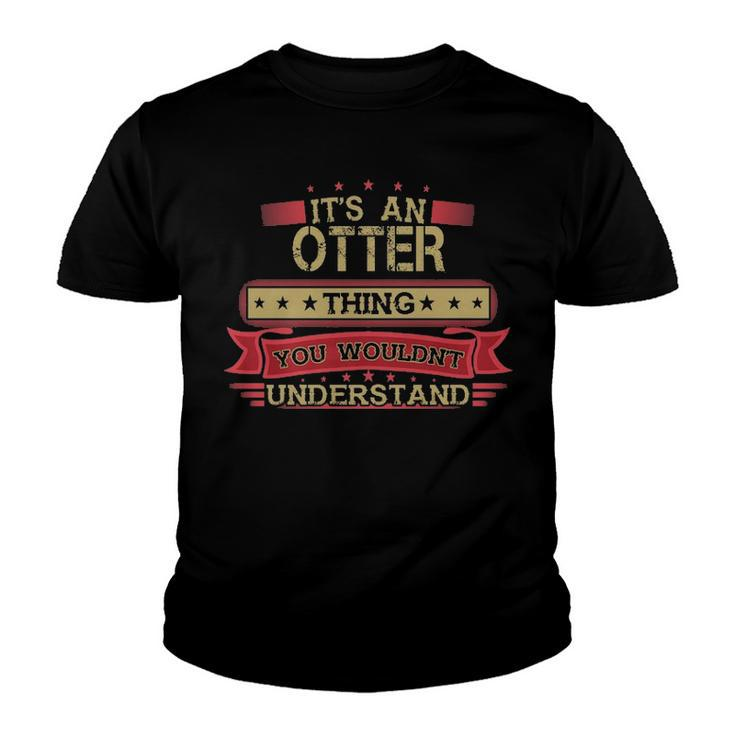 Its An Otter Thing You Wouldnt Understand T Shirt Otter Shirt Shirt For Otter Youth T-shirt