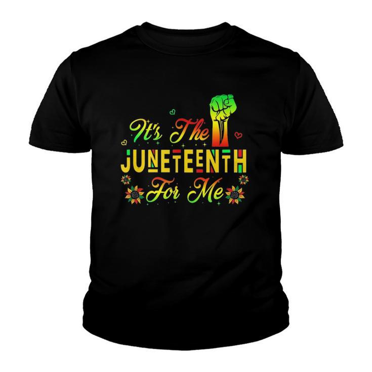 Its The Juneteenth For Me Free-Ish Since 1865 Independence  Youth T-shirt