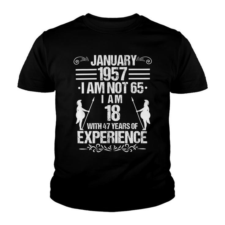 January 1957 I Am Not 65 I Am 18 With 47 Years Of Experience Youth T-shirt