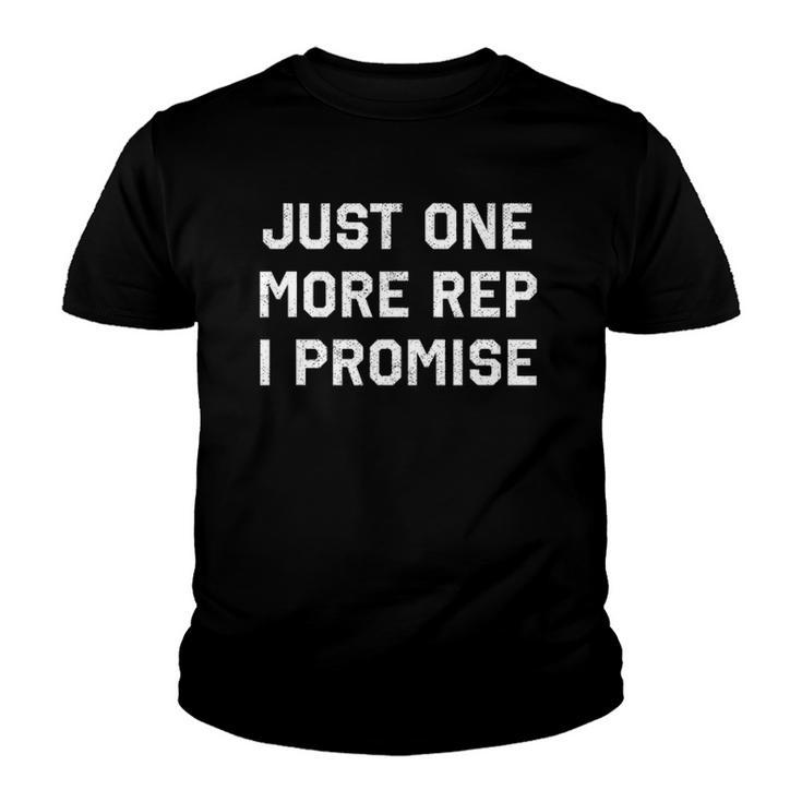 Just One More Rep I Promise Funny Weightlifting Youth T-shirt
