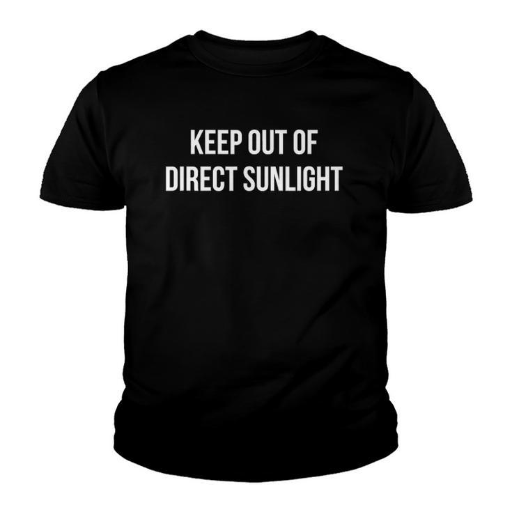 Keep Out Of Direct Sunlight Youth T-shirt