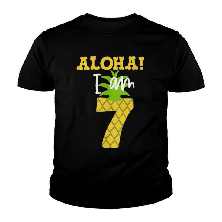 Kids Kids Aloha I Am 7 Luau Pineapple Birthday Party Youth T-shirt