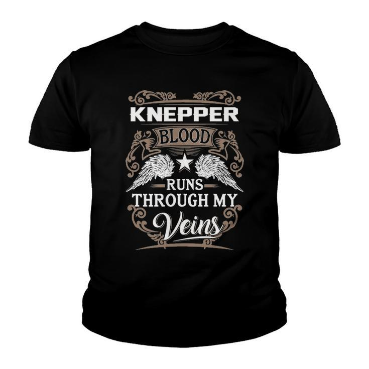 Knepper Name Gift   Knepper Blood Runs Through My Veins Youth T-shirt