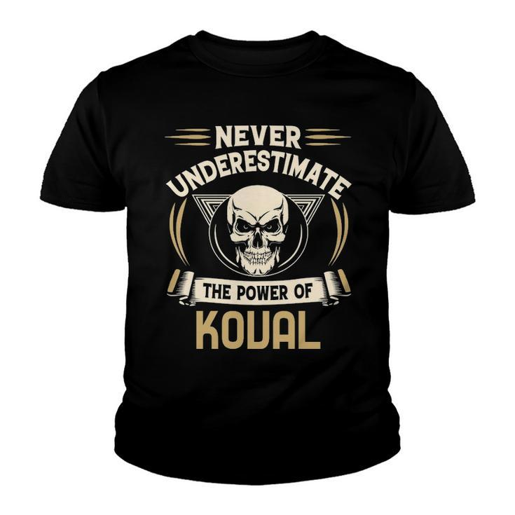 Koval Name Gift   Never Underestimate The Power Of Koval Youth T-shirt