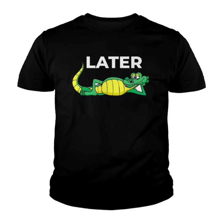 Later Gator With Cute Smiling Alligator Saying Goodbye Youth T-shirt