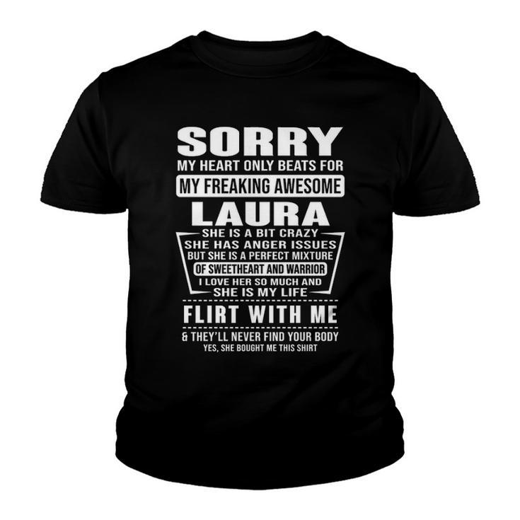 Laura Name Gift   Sorry My Heart Only Beats For Laura Youth T-shirt