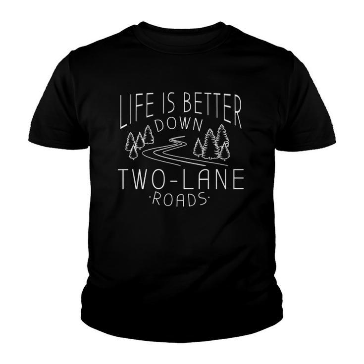 Life Is Better Down Two-Lane Roads Farm Youth T-shirt
