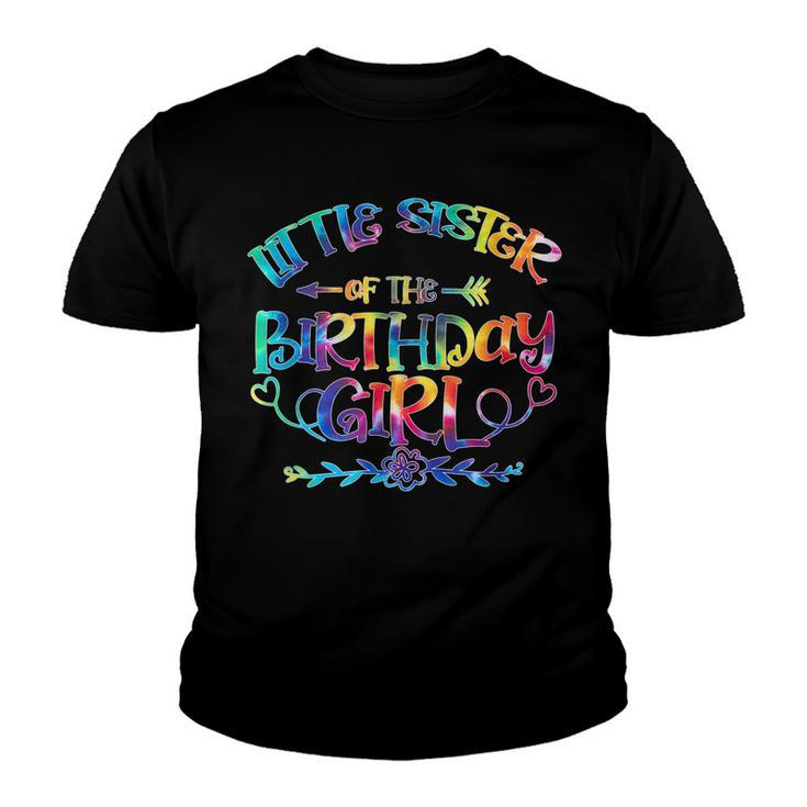 Little Sister Of The Birthday Girl Matching Family Tie Dye  Youth T-shirt