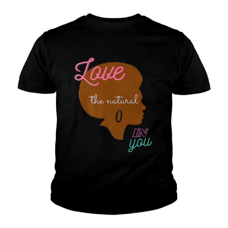 Love The Natural In You  Youth T-shirt