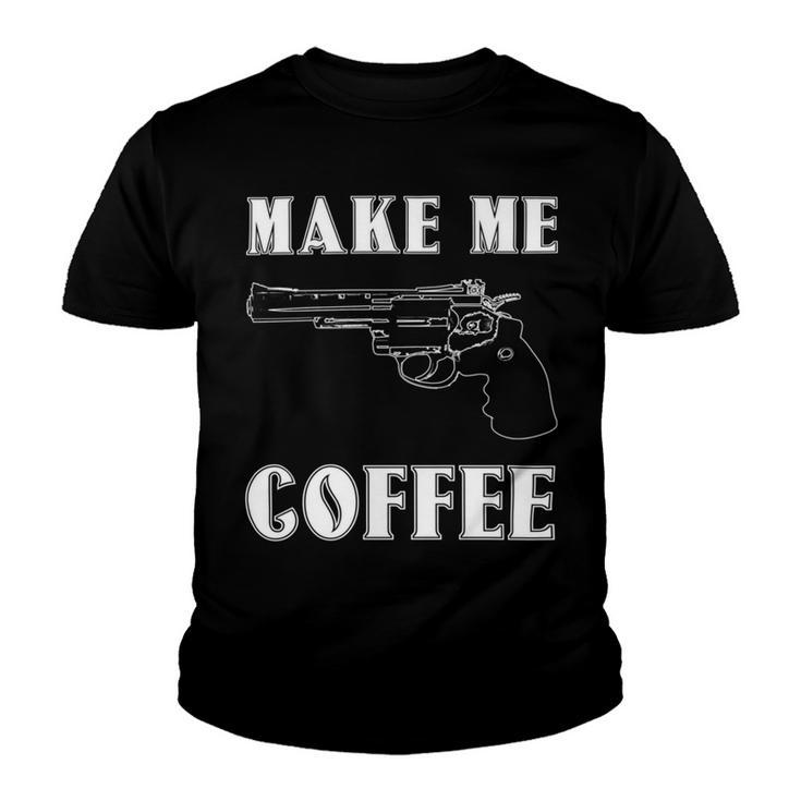 Make Me Coffee   525 Trending Shirt Youth T-shirt