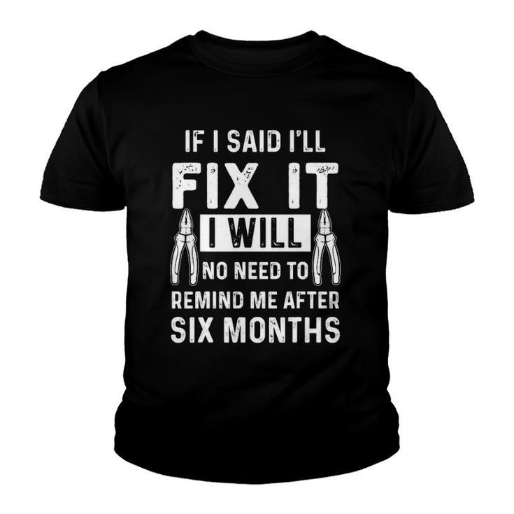 Mechanic Carpenter Handyman If I Said Ill Fix It Gift Youth T-shirt