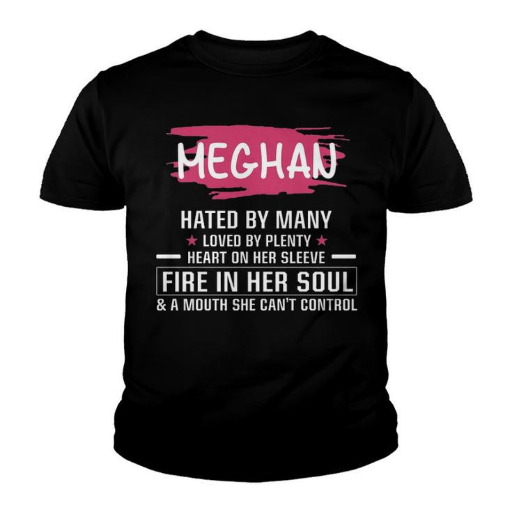 Meghan Name Gift   Meghan Hated By Many Loved By Plenty Heart On Her Sleeve Youth T-shirt