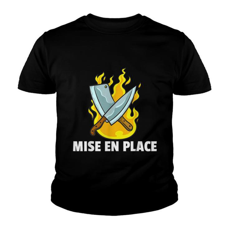 Mise En Place Culinary Kitchen For Chef Cook  Youth T-shirt