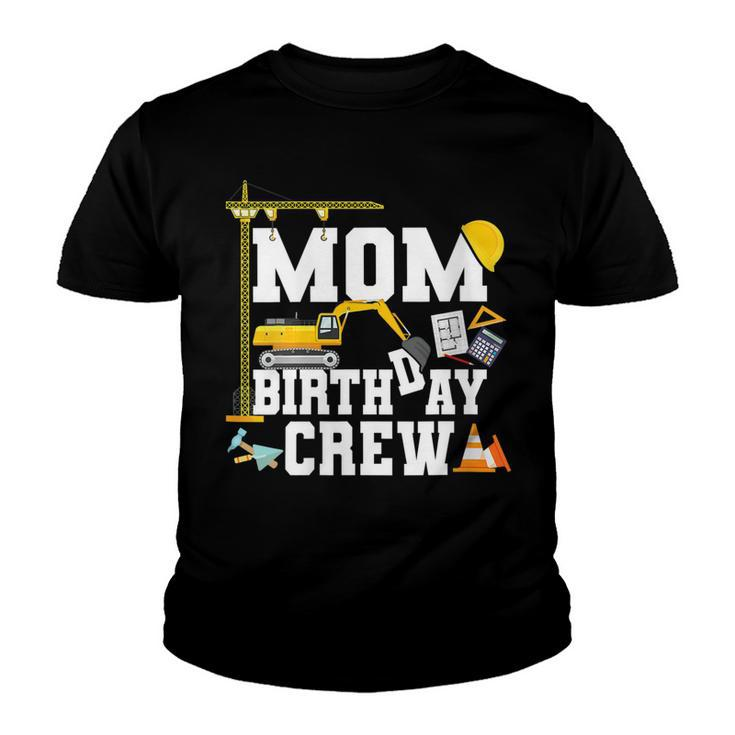 Mom Birthday Crew  Mother Construction Birthday Party   Youth T-shirt