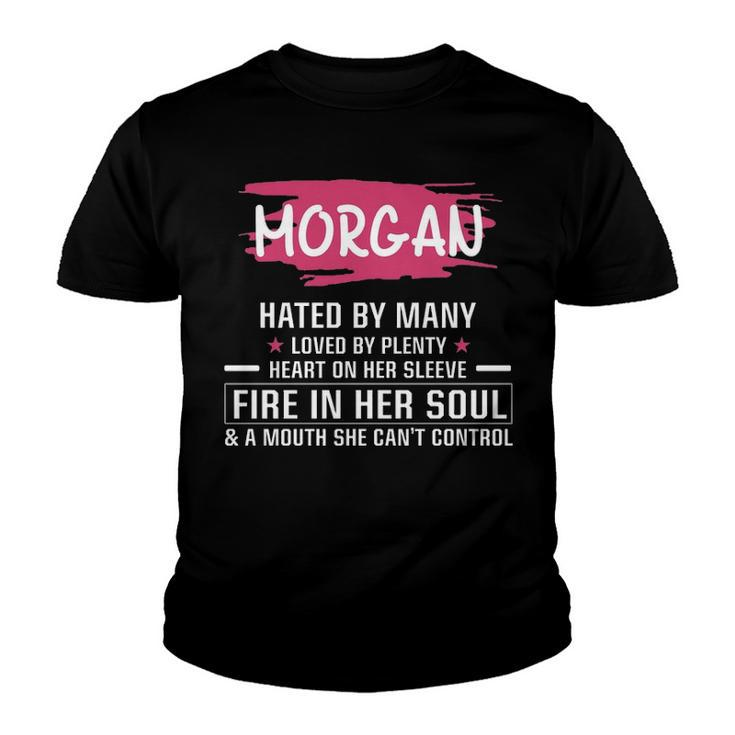 Morgan Name Gift   Morgan Hated By Many Loved By Plenty Heart On Her Sleeve Youth T-shirt
