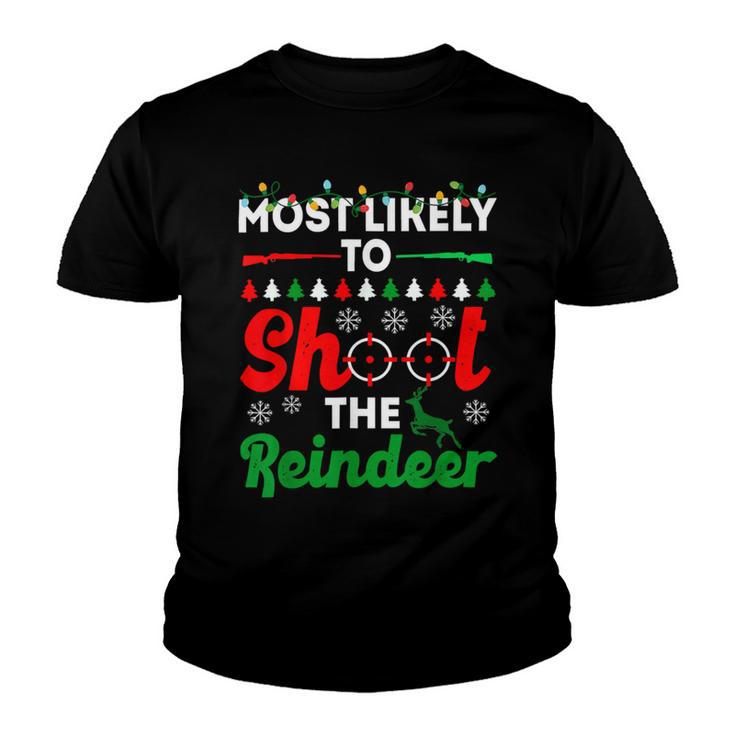 Most Likely To Shoot The Reindeer 556 Shirt Youth T-shirt