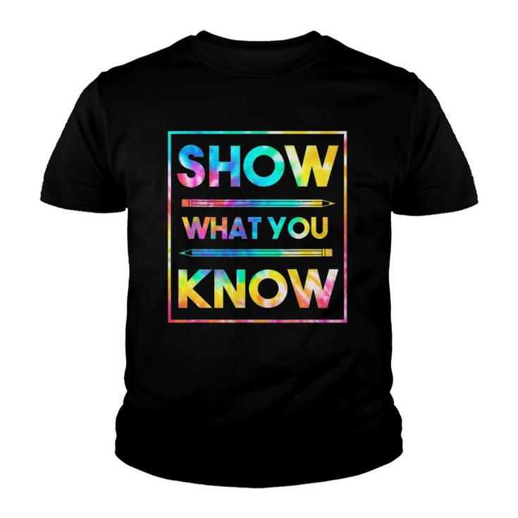 Motivational Testing Day  Teacher Show What You Know Youth T-shirt