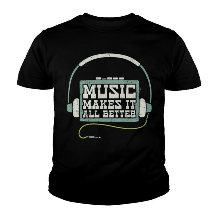 Music Makes It All Better 763 Shirt Youth T-shirt