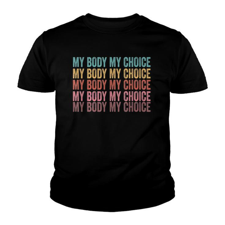 My Body My Choice Pro Choice Reductive Rights Youth T-shirt