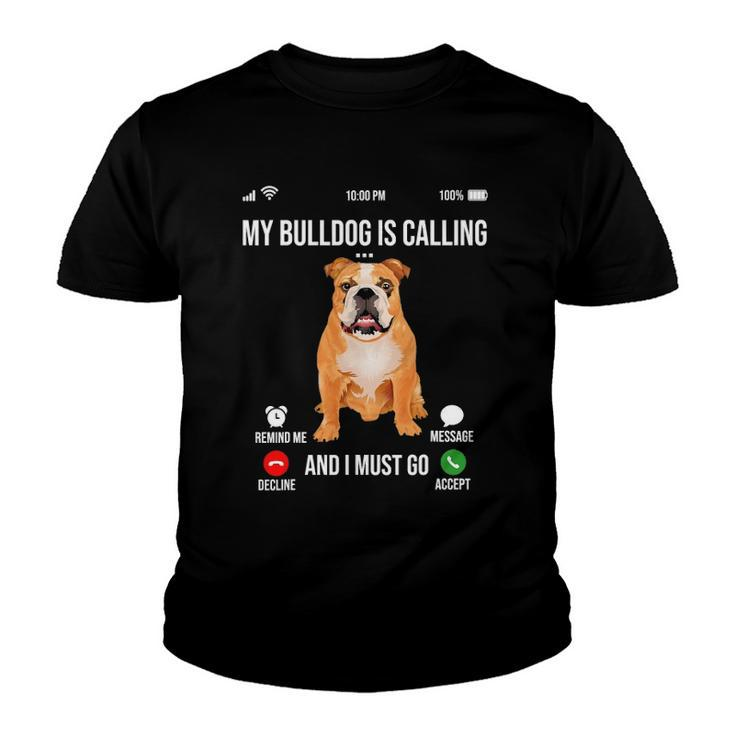 My Bulldog Is Calling And I Must Go Bulldog Lover Youth T-shirt