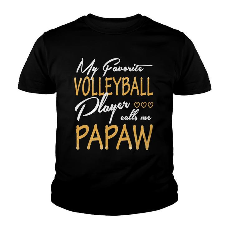 My Favorite Volleyball Player Calls Me Papaw Youth T-shirt