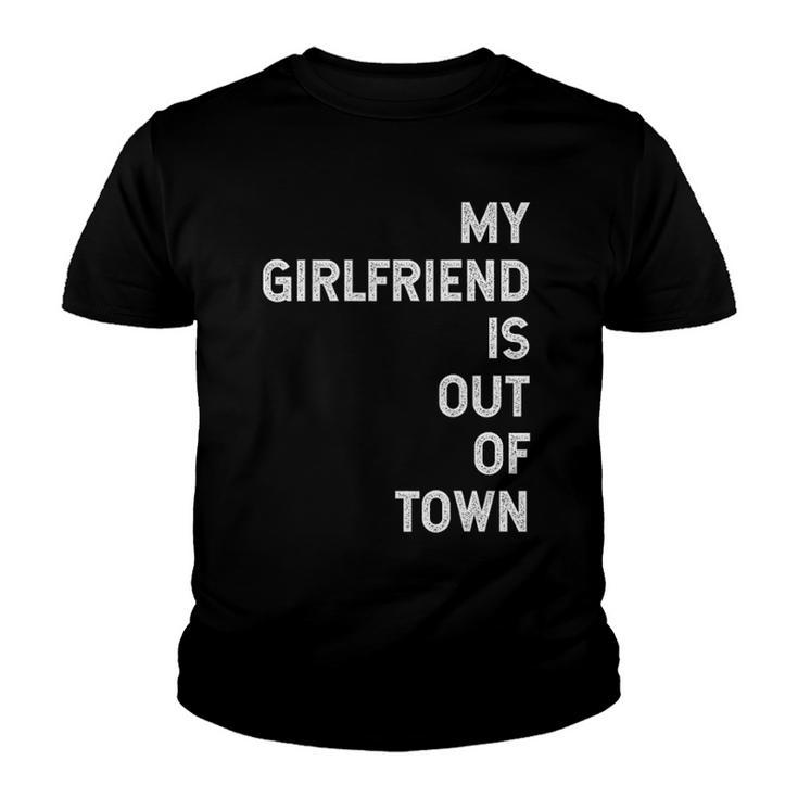 My Girlfriend Is Out Of Town V2 Youth T-shirt