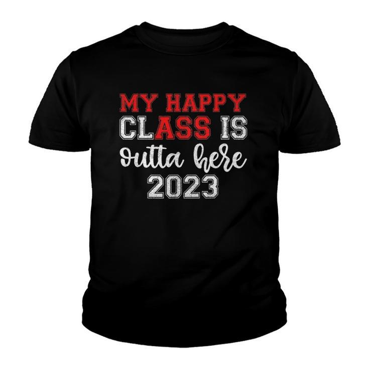 My Happy Class Is Outta Here 2023 S Senior Graduation Youth T-shirt