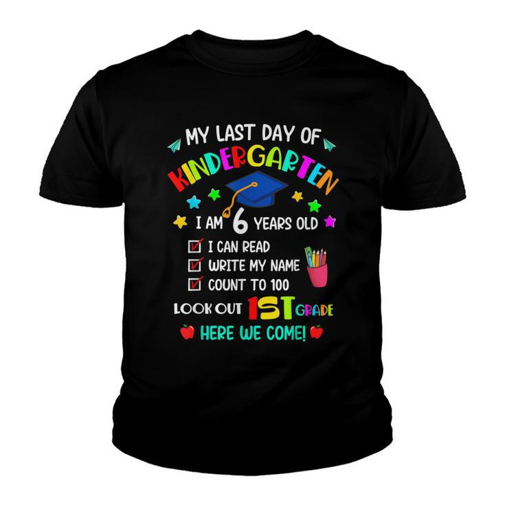 My Last Day Of Kindergarten 1St Grade Here I Come So Long  V2 Youth T-shirt