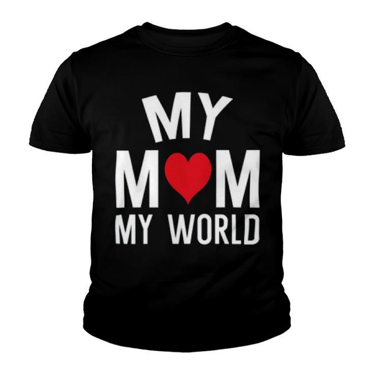 My Mom My World  84 Trending Shirt Youth T-shirt