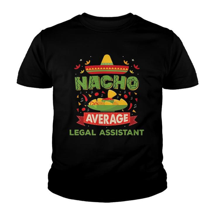 Nacho Average Legal Assistant Funny Job Birthday Gift Youth T-shirt