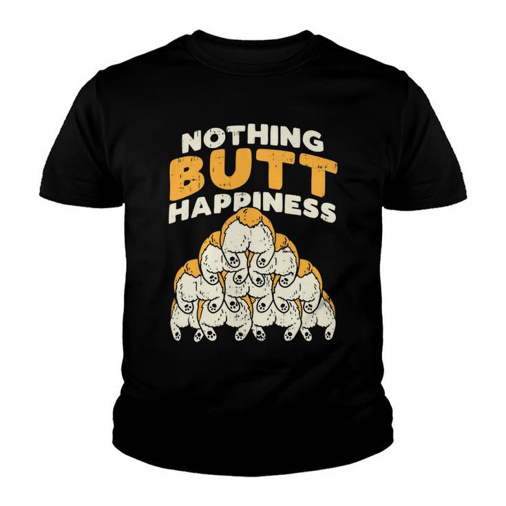 Nothing Butt Happiness Funny Welsh Corgi Dog Pet Lover Gift V4 Youth T-shirt