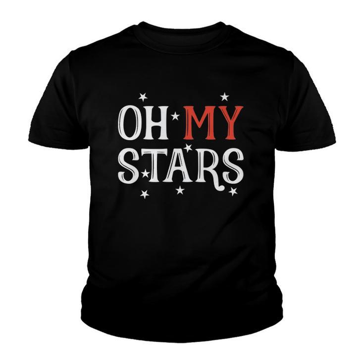 Oh My Stars July 4Th Independence Day Gift Youth T-shirt