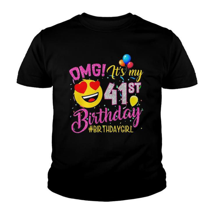 Omg Its My 41St Birthday Girl S 41 Years Old Birthday Youth T-shirt