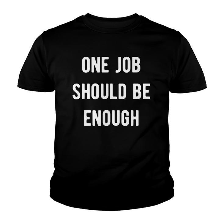 One Job Should Be Enough Union Strike Tee Youth T-shirt