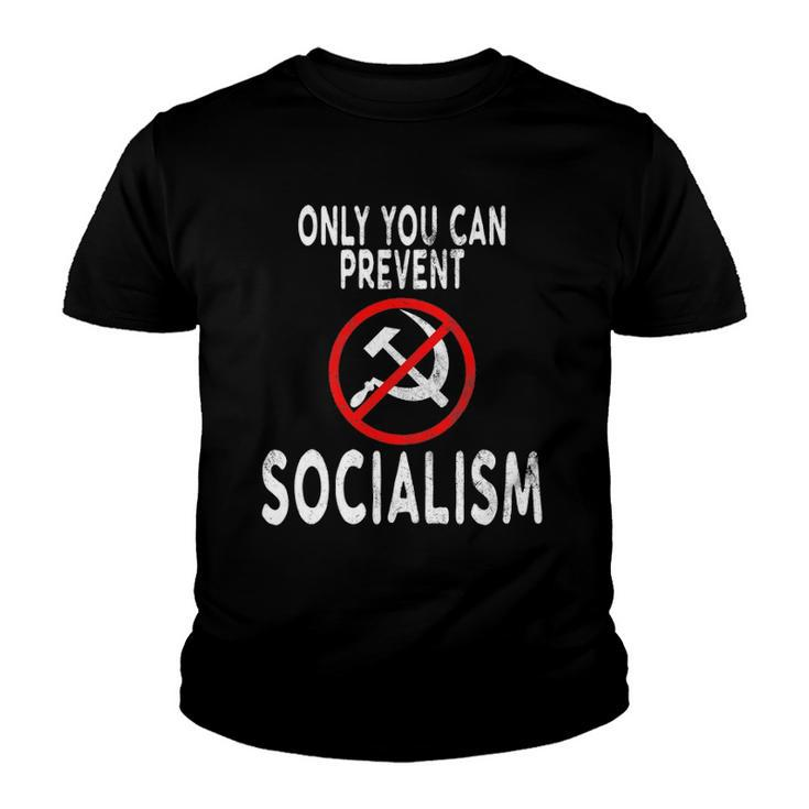 Only You Can Prevent Socialism Funny Trump Supporters Gift Youth T-shirt