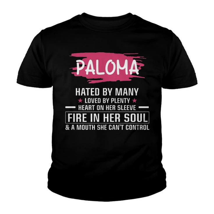 Paloma Name Gift   Paloma Hated By Many Loved By Plenty Heart On Her Sleeve Youth T-shirt