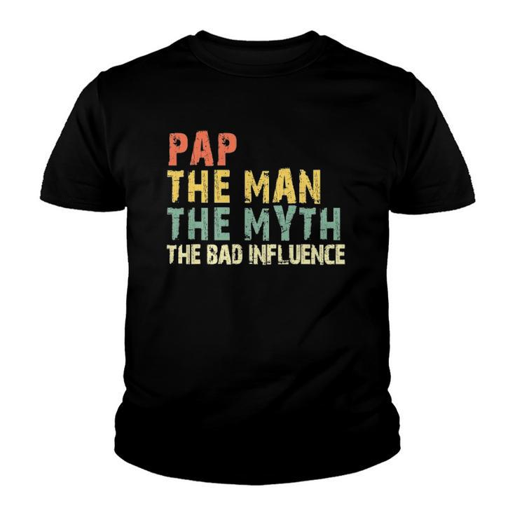 Pap The Man Myth Bad Influence Vintage Gift Youth T-shirt