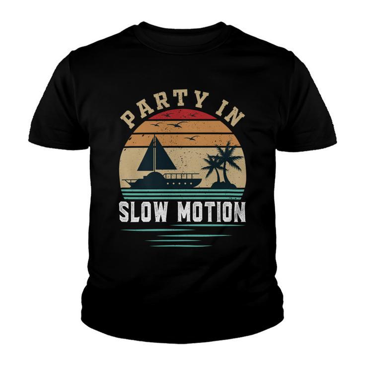 Party In Slow Motion Vintage  Funny Boating  Boating Gifts Youth T-shirt