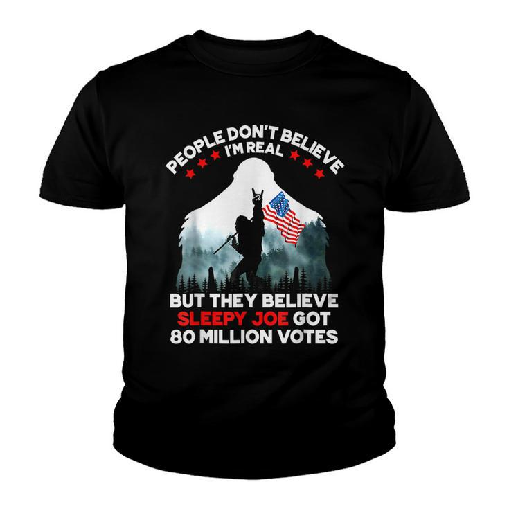 People Dont Believe Im Real But They Believe Sleepy Joe  Youth T-shirt