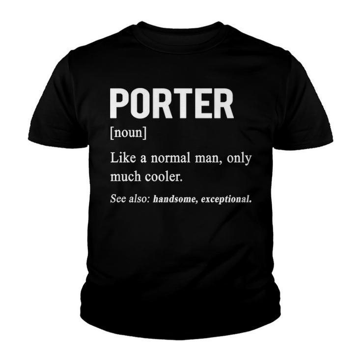 Porter Name Gift   Porter Funny Definition Youth T-shirt